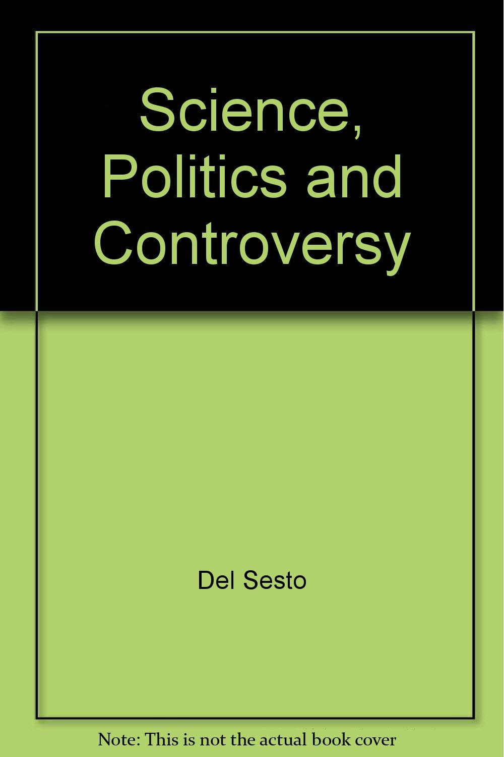 Science, Politics and Controversy Mathematics