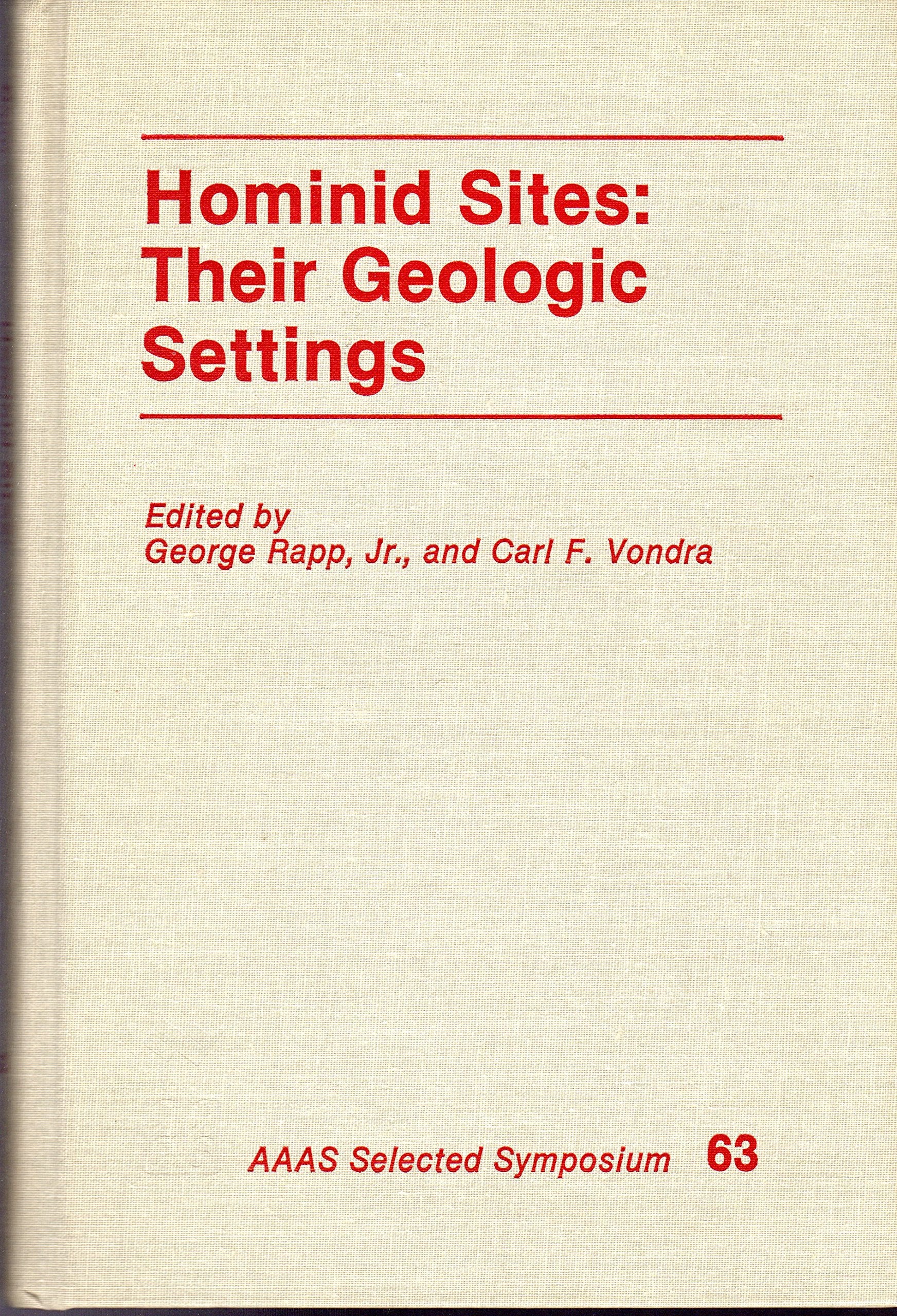 Hominid Sites, Their Geologic Settings (Aaas Selected Symposium, 63) Business & Technology