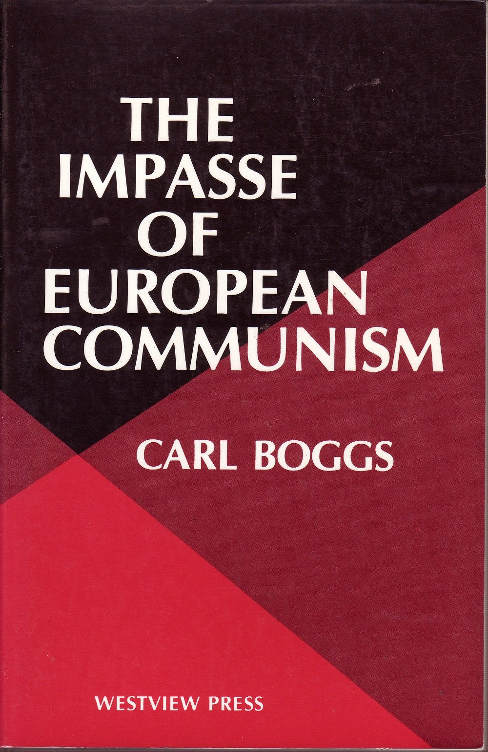The Impasse Of European Communism Politics & History
