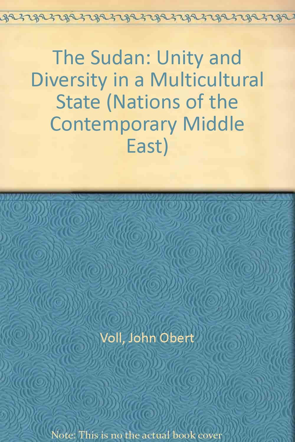 The Sudan: Unity And Diversity In A Multicultural State (Nations of the Contemporary Middle East) Social Sciences