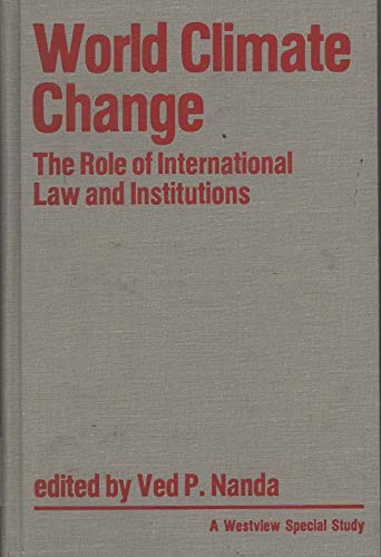 World Climate Change: The Role Of International Law And Institutions Law
