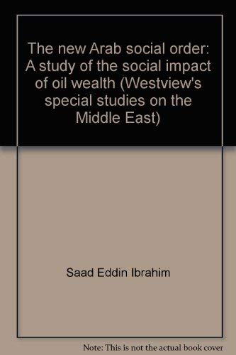 The New Arab Social Order: A Study Of The Social Impact Of Oil Wealth General education