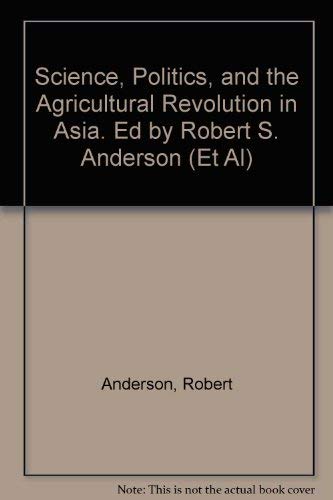 Science, Politics, And The Agricultural Revolution In Asia (Et Al) Business, Finance & Career
