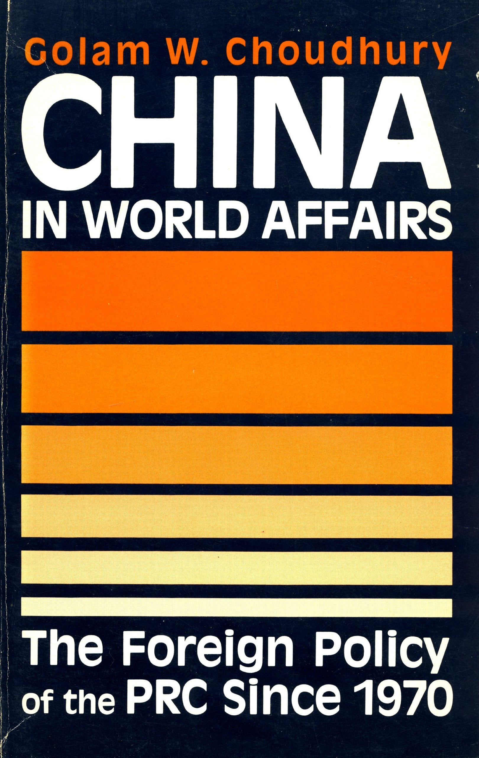 China In World Affairs: The Foreign Policy Of The Prc Since 1970 Politics & History