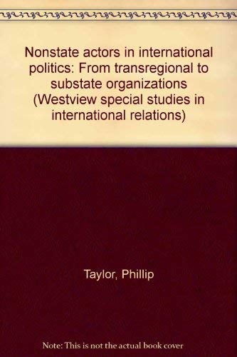 Nonstate Actors In International Politics: From Transregional To Substate Organizations Law