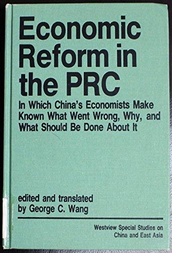 Economic Reform In The Prc: In Which China's Economists Make Known What Went Wrong, Why, And What Should Be Done About It Social Sciences