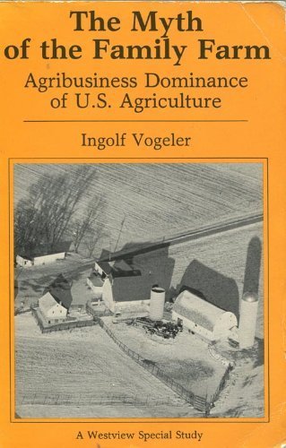 The Myth Of The Family Farm: Agribusiness Dominance Of U.s. Agriculture Social Sciences