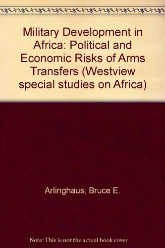 Military Development In Africa: The Political And Economic Risks Of Arms Transfers Business & Technology