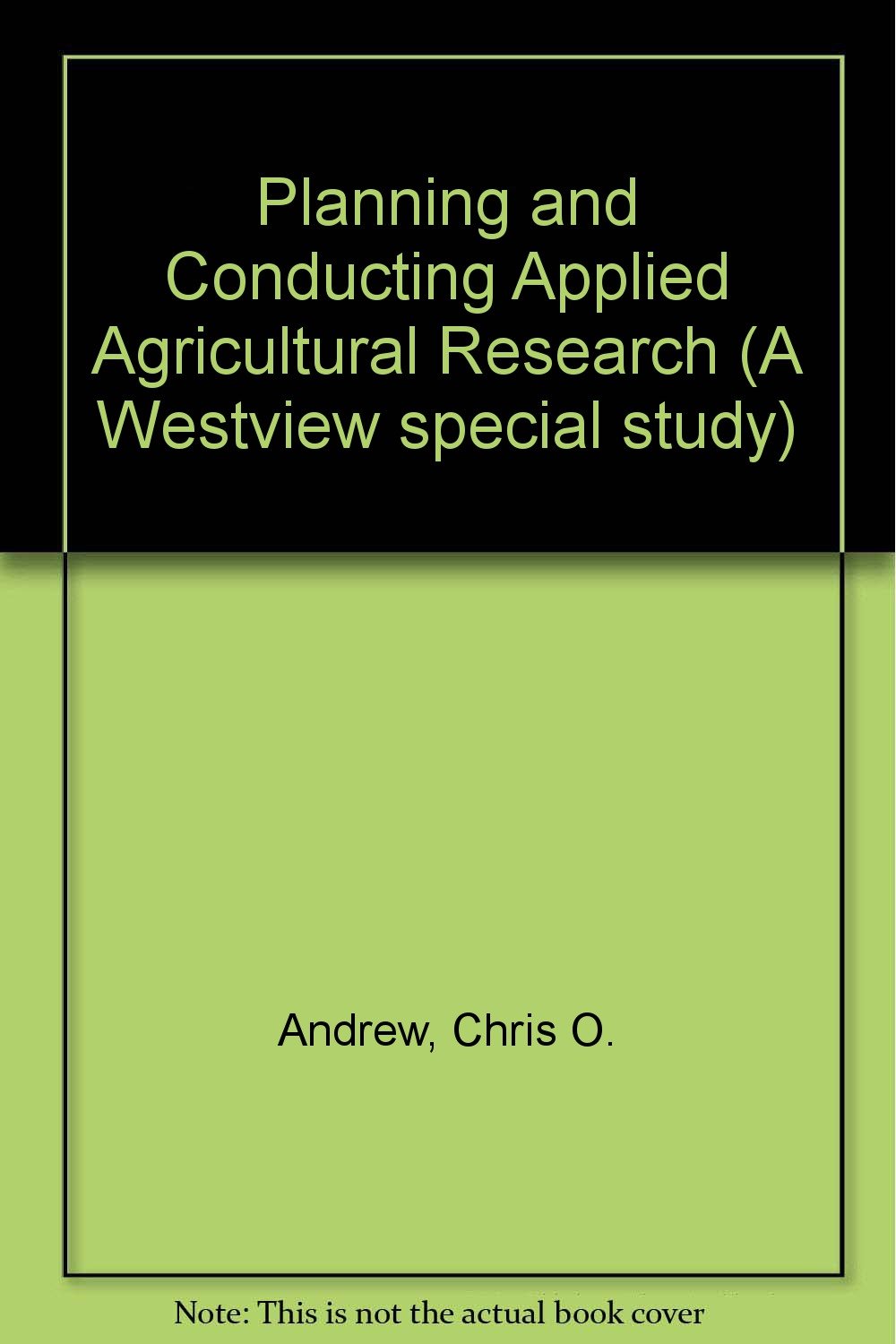 Planning And Conducting Applied Agricultural Research Natural Sciences