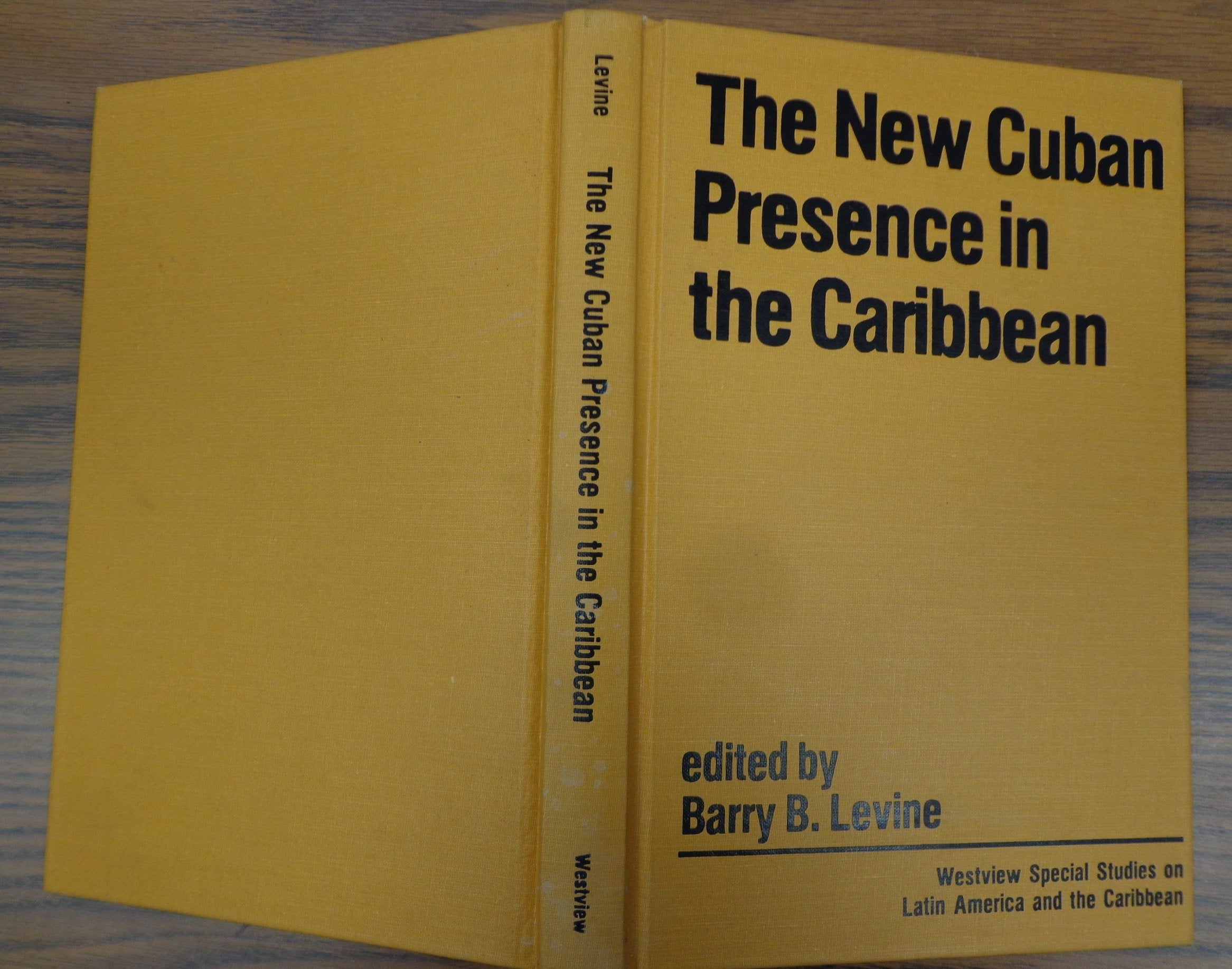 The New Cuban Presence In The Caribbean (WESTVIEW SPECIAL STUDIES ON LATIN AMERICA AND THE CARIBBEAN) Politics & History
