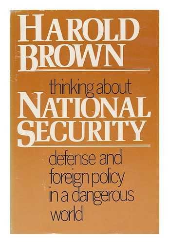 Thinking About National Security: Defense And Foreign Policy In A Dangerous World Social Sciences