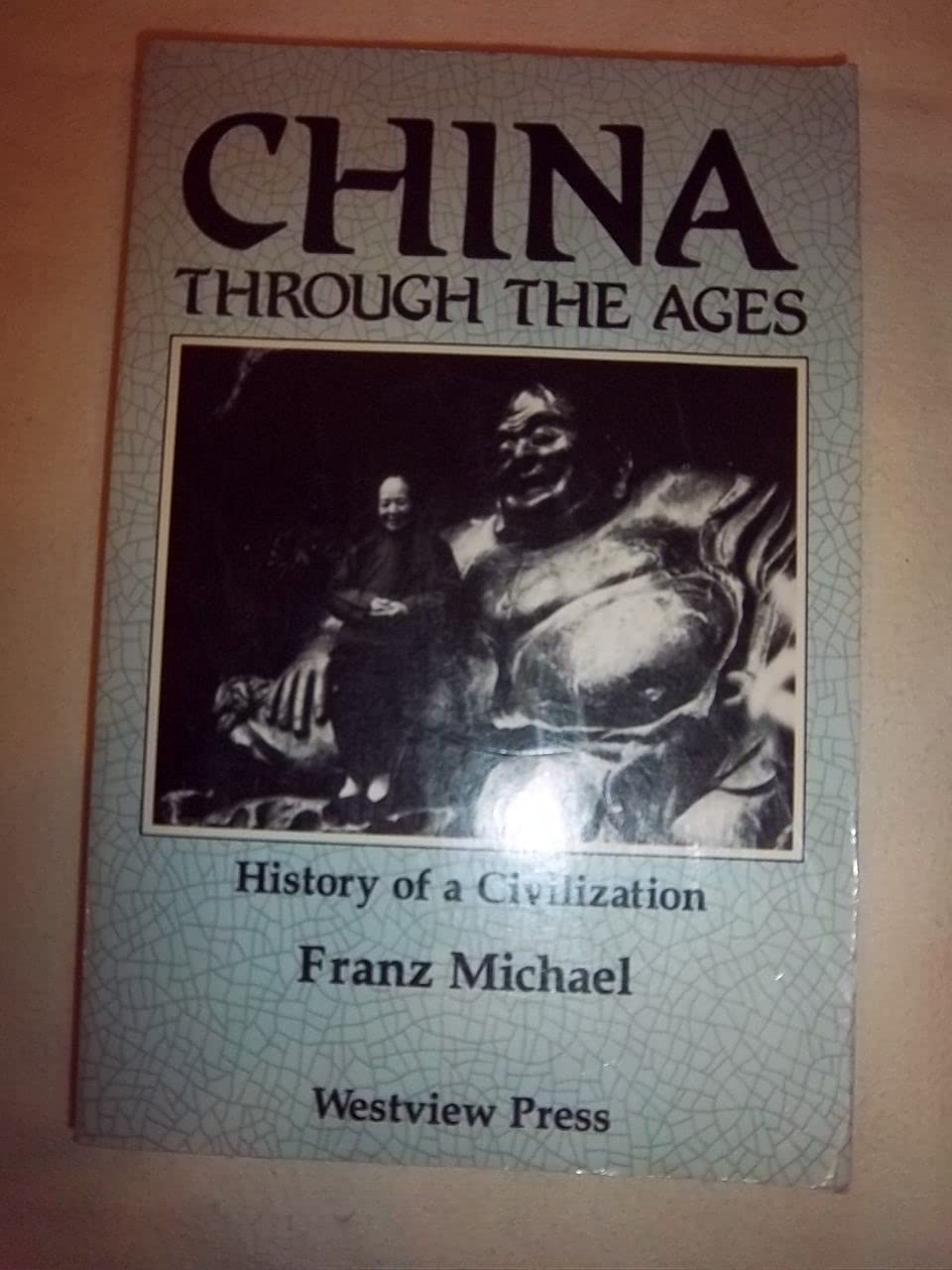 China Through The Ages: History Of A Civilization Politics & History
