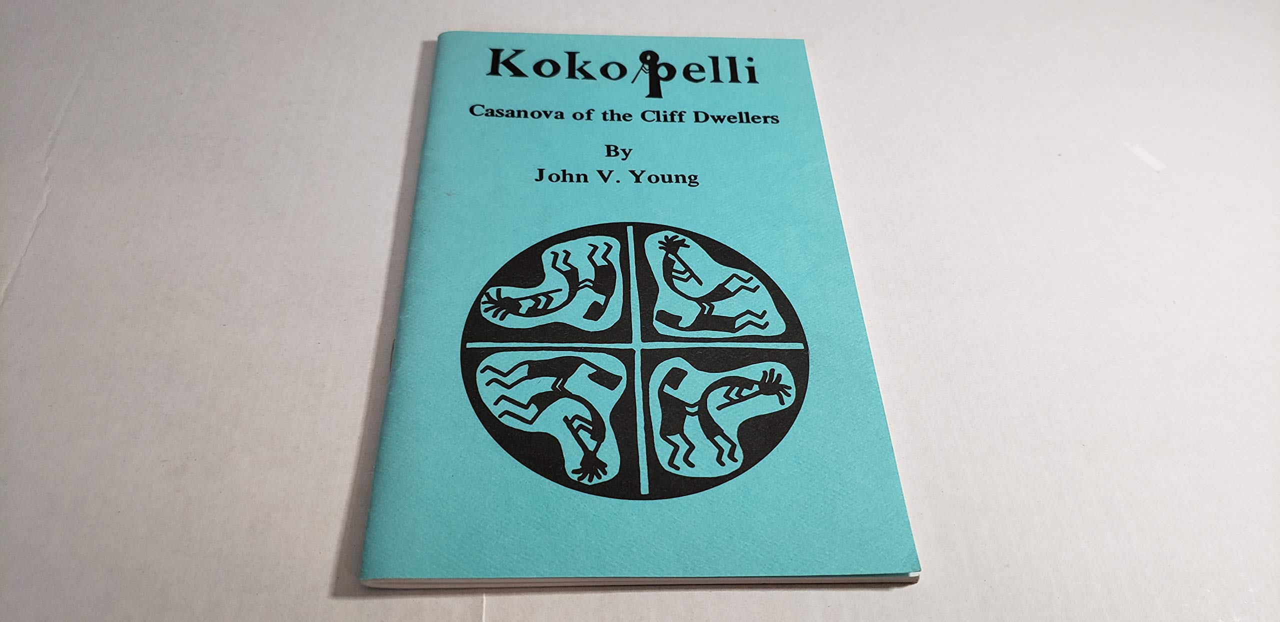 Kokopelli Cassanova of the Cliff Dwellers: The Hunchbacked Flute Player Books