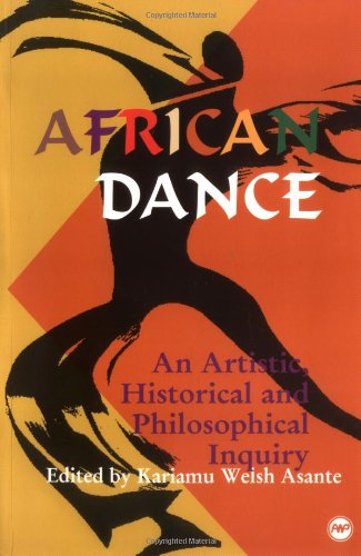 African Dance: An Artistic, Historical and Philosophical Inquiry book