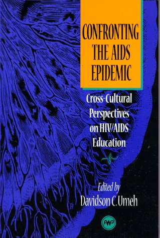 Confronting the AIDS Epidemic: Cross-cultural Perspectives on HIV/Aids Education book