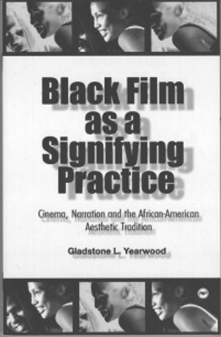 Black Film As A Signifying Practice: Cinema, Narration and the African American Aesthetic Tradition General education