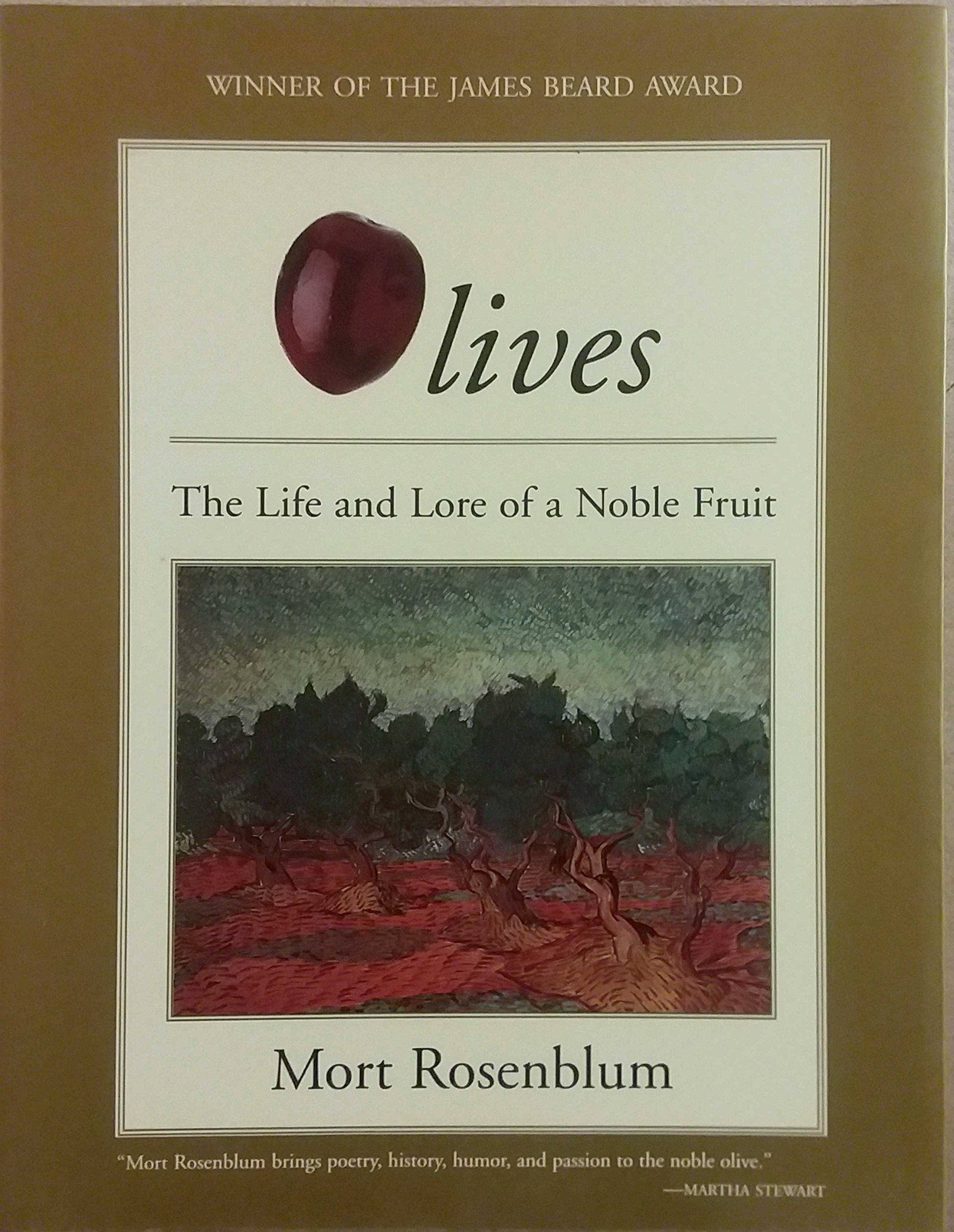 Olives: The Life and Lore of a Noble Fruit Cooking & Enjoying