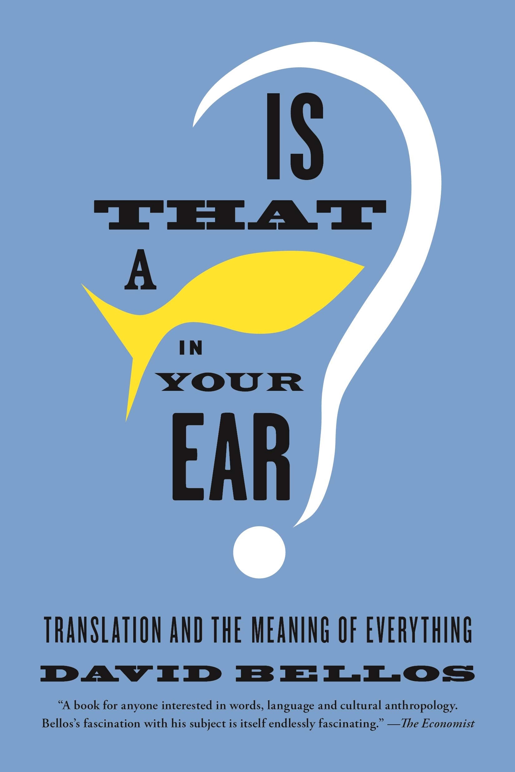 Is That a Fish in Your Ear?: Translation and the Meaning of Everything Social Sciences