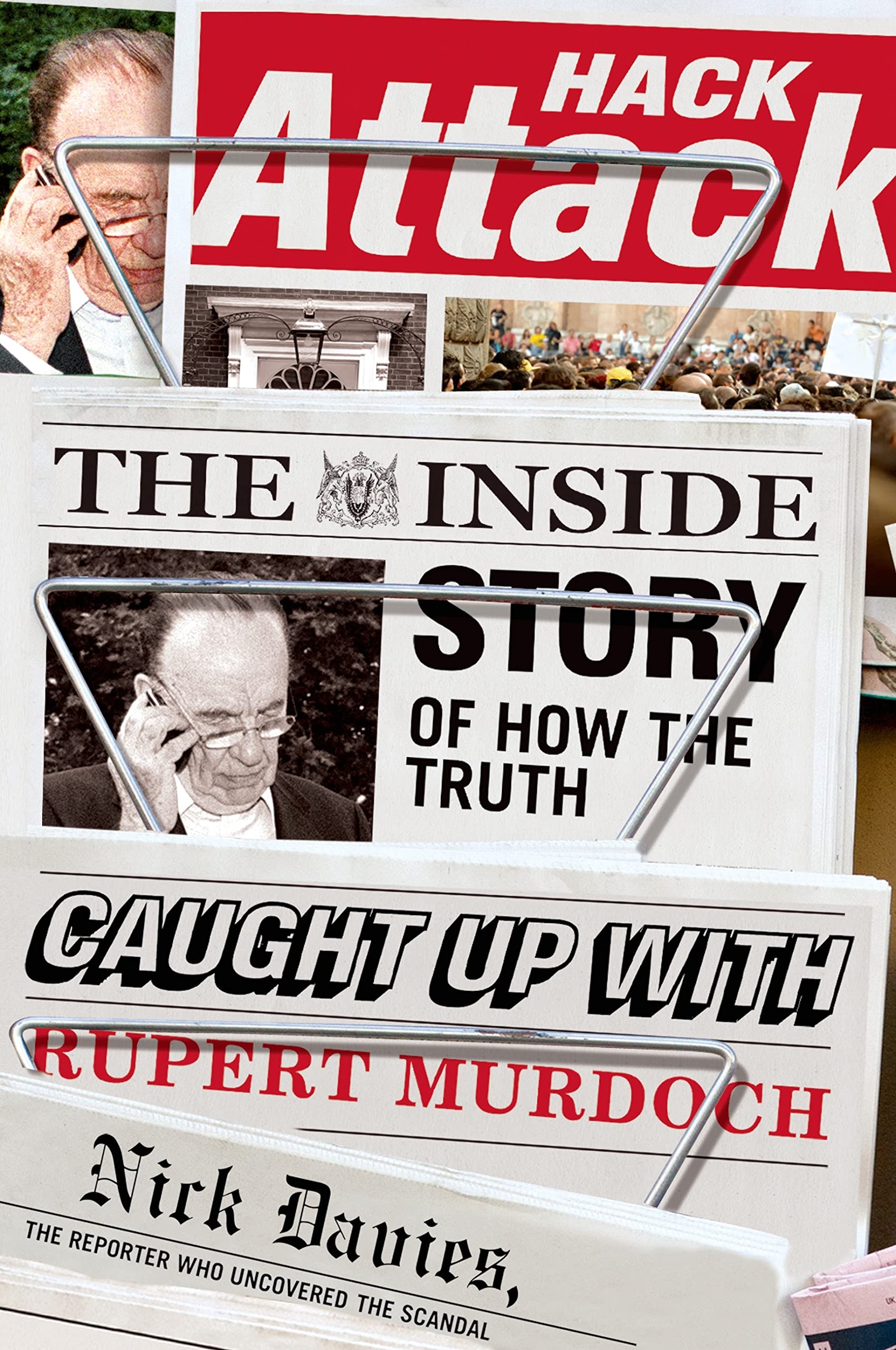 Hack Attack: The Inside Story of How the Truth Caught Up With Rupert Murdoch Media & Communication