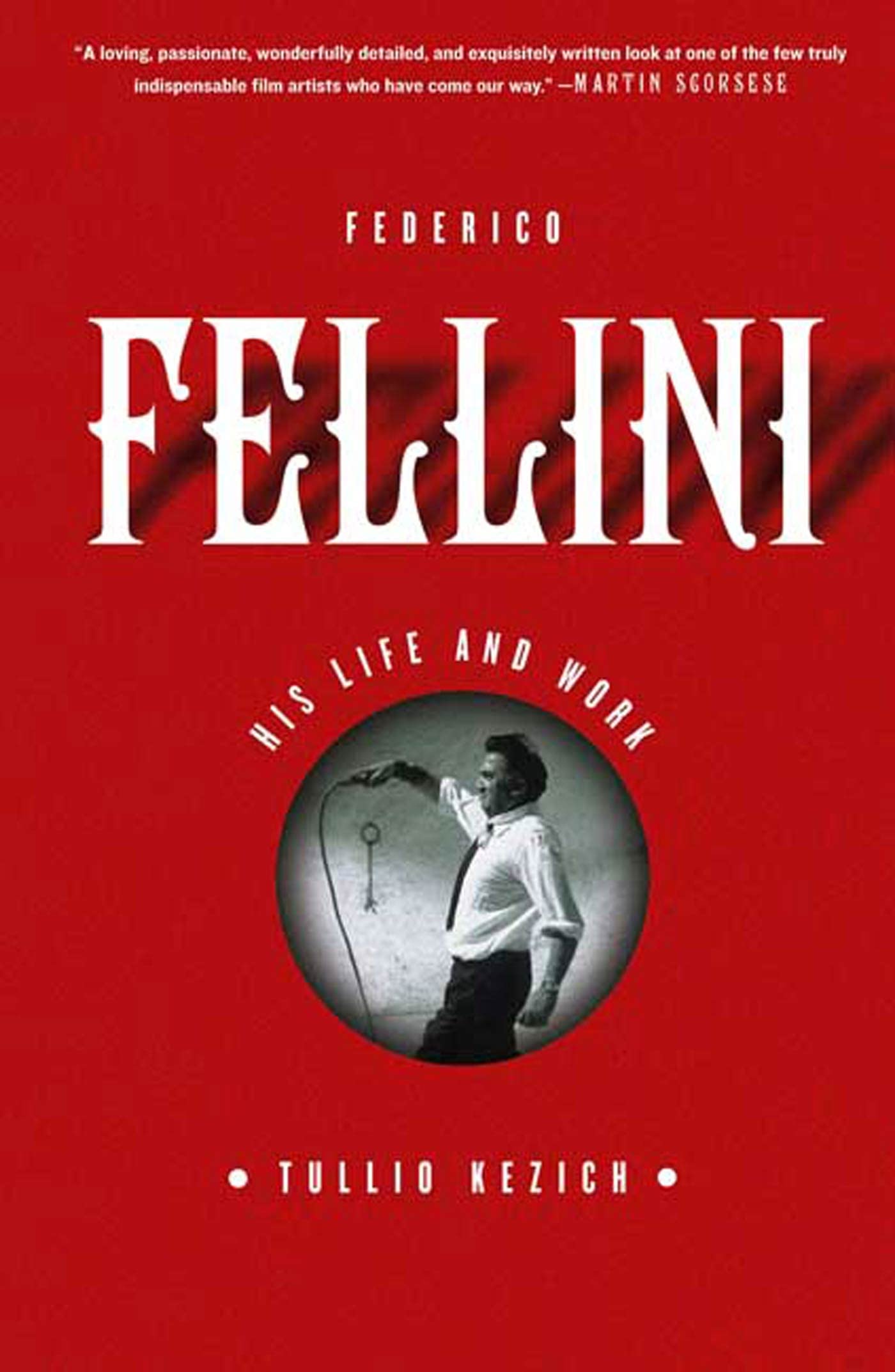 Federico Fellini: His Life And Work Art & Literature