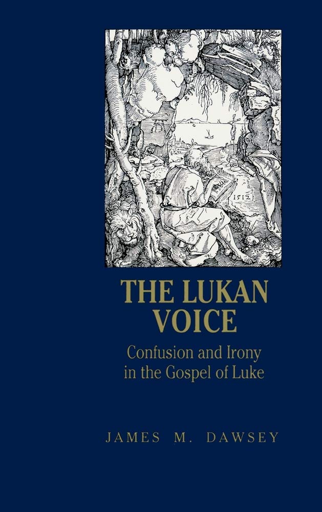 Lukan Voice: Confusion and Irony in the Gospel of Luke Film, Art & Culture