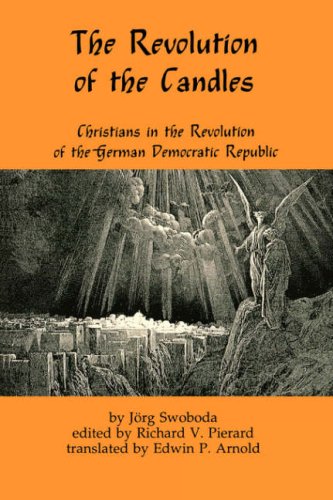 The Revolution of Candles: Christians in the Revolution of the German Democratic Republic Social Sciences