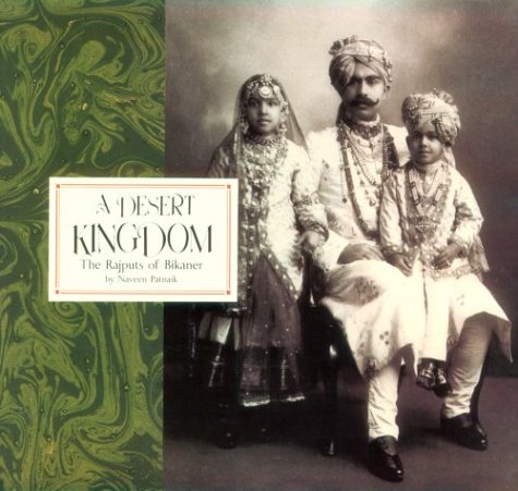 A Desert Kingdom: Rajputs of Bikaner Politics & History