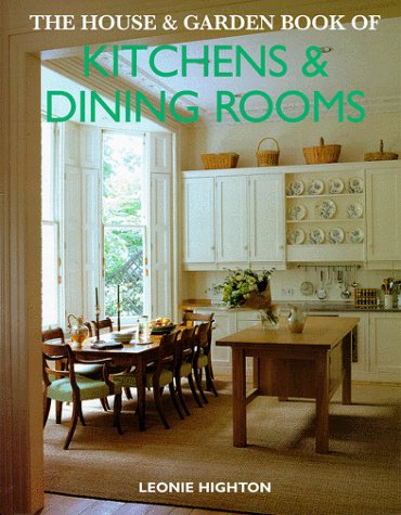 The House & Garden Book of Kitchen & Dining Rooms Film, Art & Culture