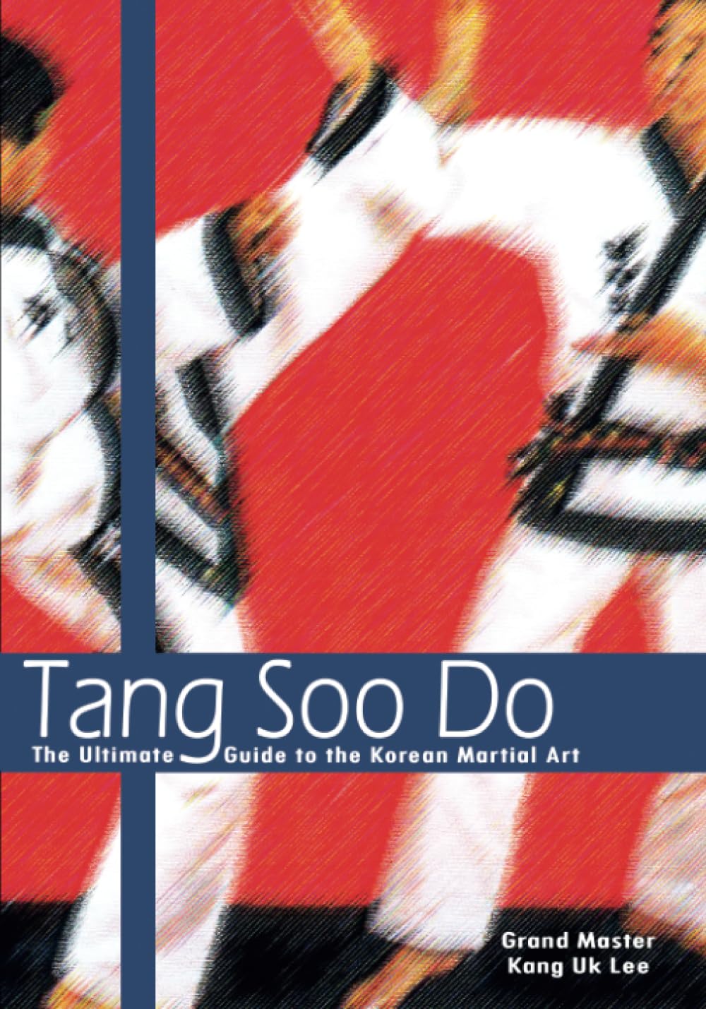 Tang Soo Do: The Ultimate Guide to the Korean Martial Art book
