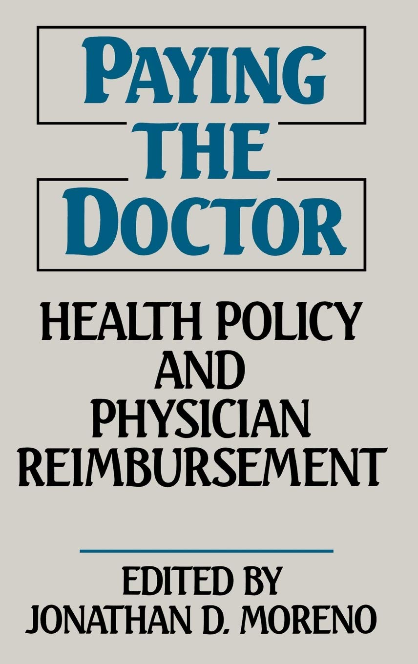 Paying the Doctor: Health Policy and Physician Reimbursement Medicine