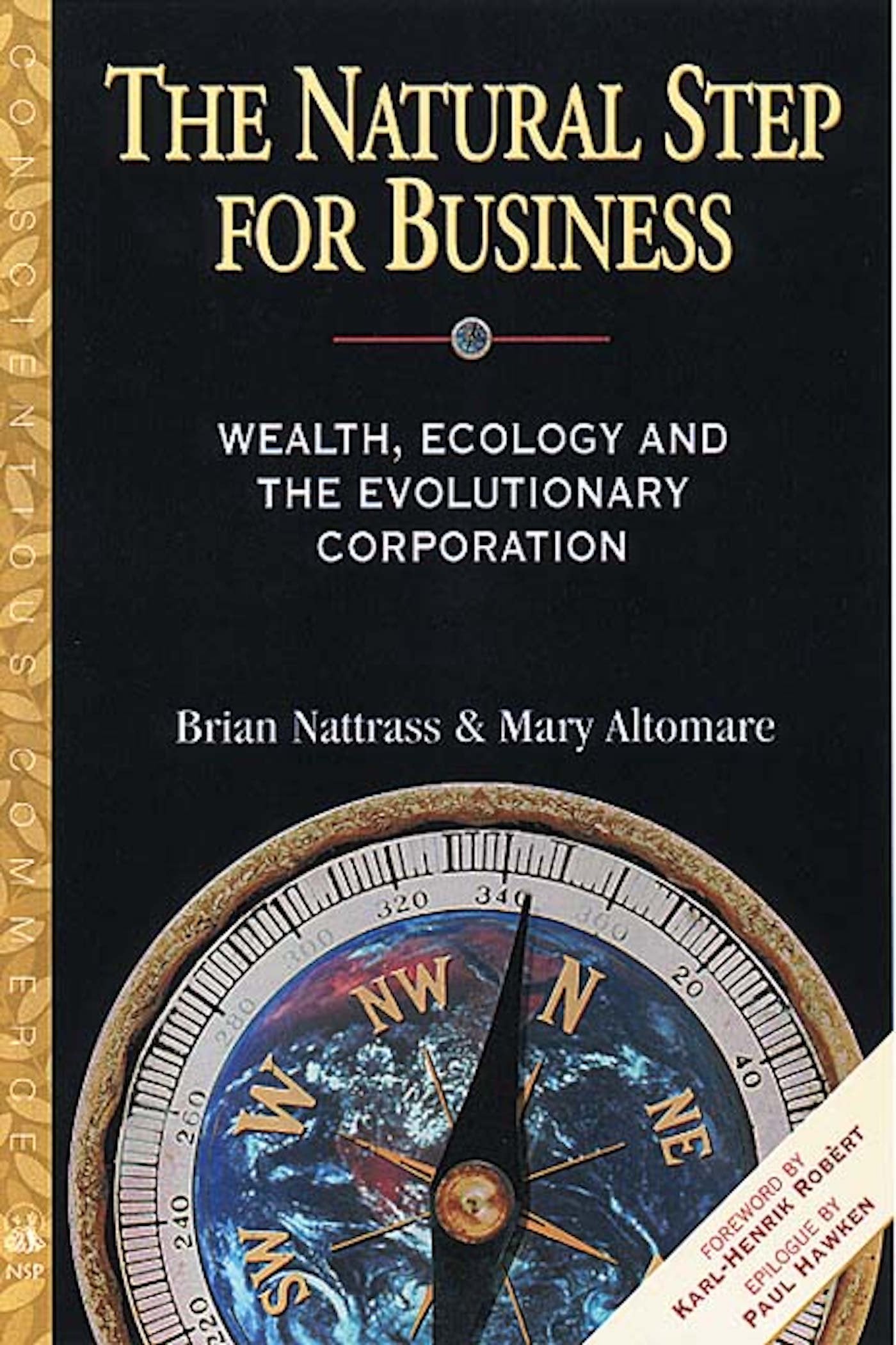 The Natural Step for Business: Wealth, Ecology & the Evolutionary Corporation (Conscientious Commerce) Business, Finance & Career