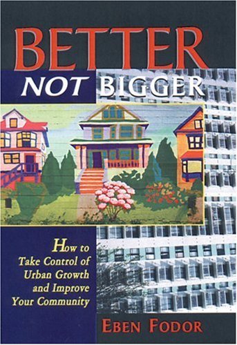 Better Not Bigger: How to Take Control of Urban Growth and Improve Your Community Social Sciences