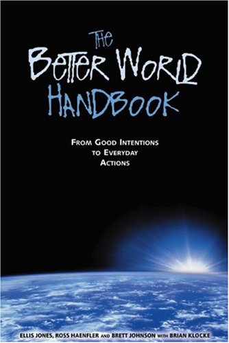 The Better World Handbook: From Good Intentions to Everyday Actions Books
