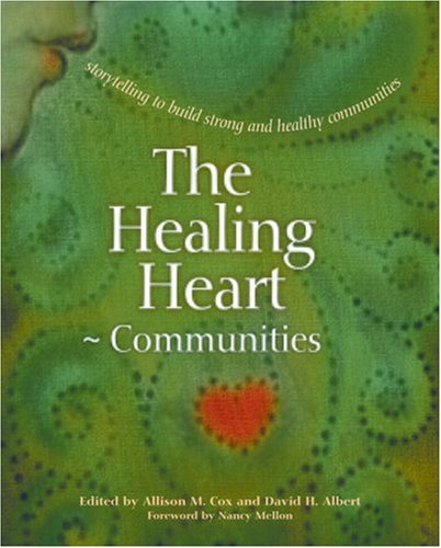 The Healing Heart: Communities : Storytelling to Build Strong and Healthy Communities (Families, 2) Learning & Reference