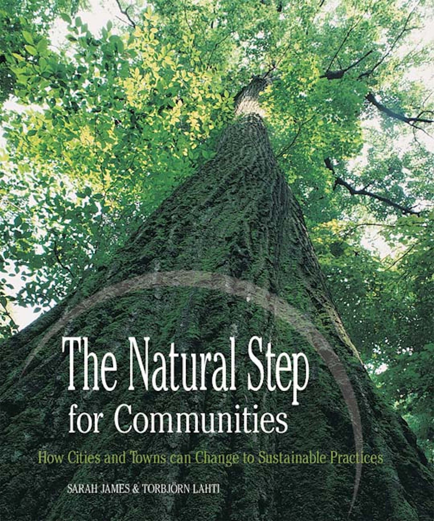 The Natural Step for Communities: How Cities and Towns can Change to Sustainable Practices Social Sciences