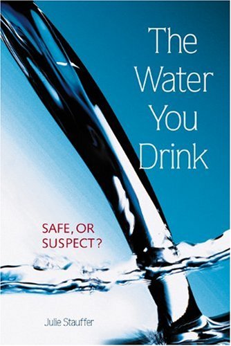 The Water You Drink: Safe or Suspect? Business, Finance & Career