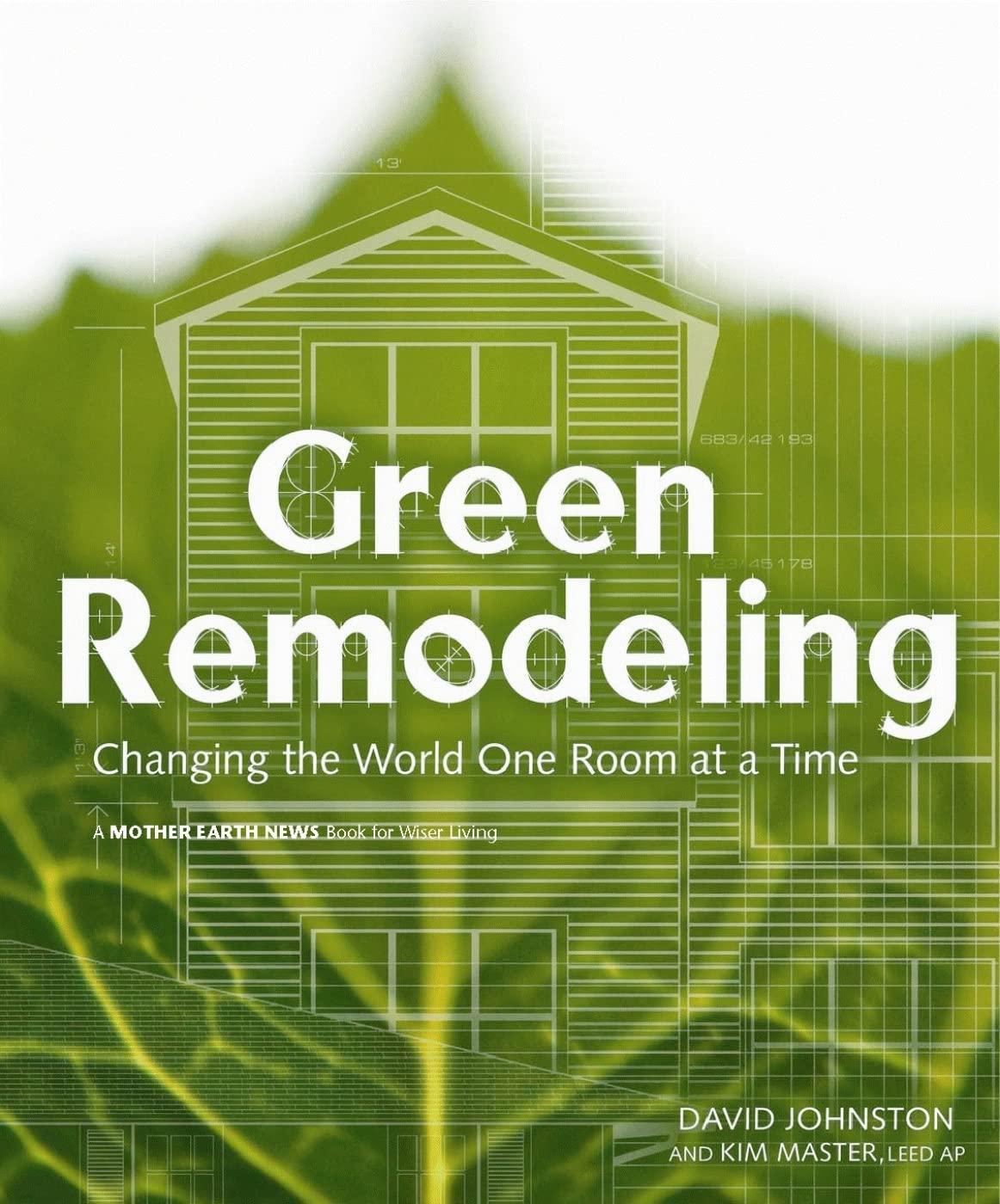 Green Remodeling: Changing the World One Room at a Time (Mother Earth News Wiser Living Series, 9) Mathematics