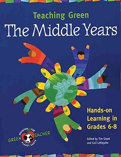 Teaching Green: The Middle Years: The Middle Years (Green Teacher) Business, Finance & Career