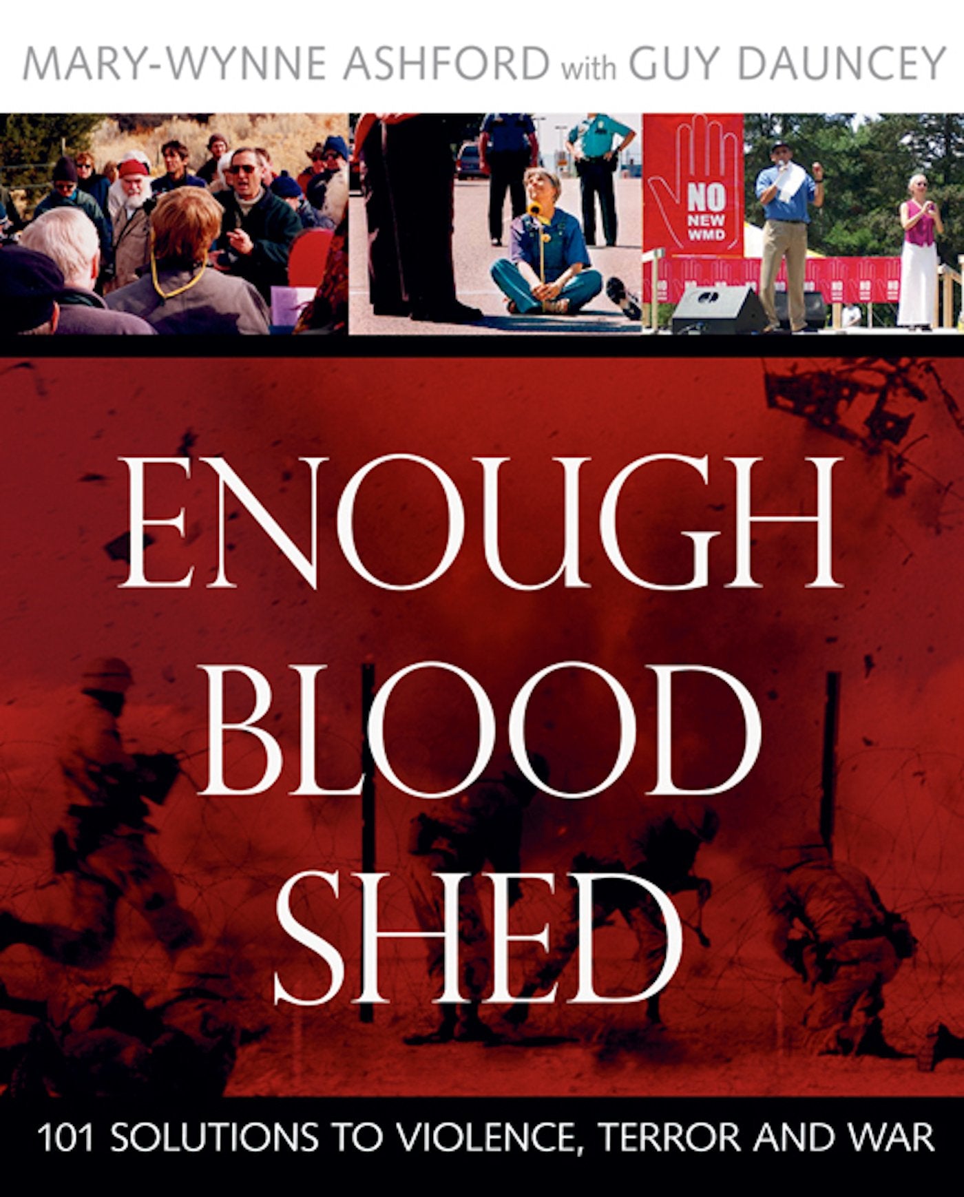 Enough Blood Shed: 101 Solutions to Violence, Terror and War Psychology