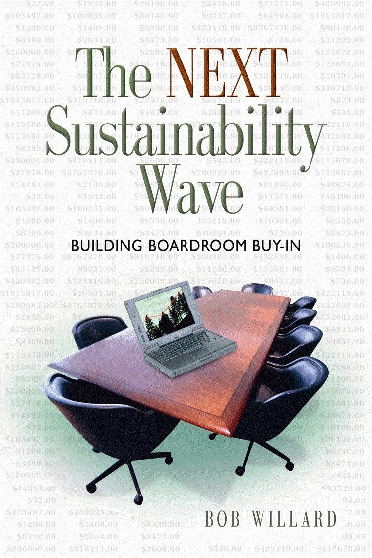 The Next Sustainability Wave: Building Boardroom Buy-in (Conscientious Commerce) Business, Finance & Career