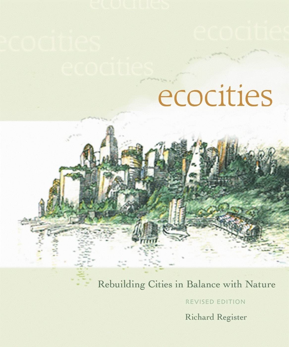 EcoCities: Rebuilding Cities in Balance with Nature (Revised Edition) Social Sciences