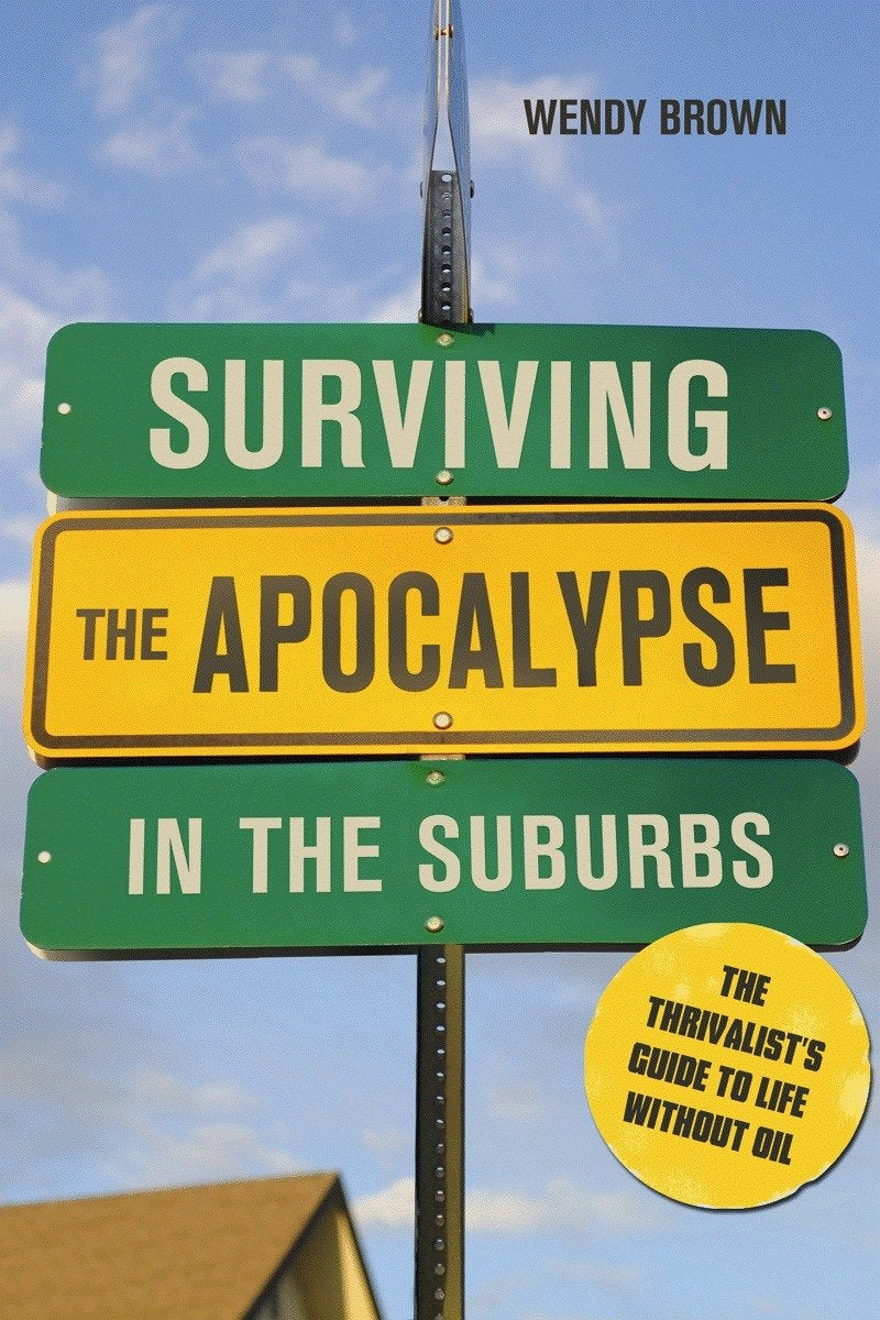 Surviving the Apocalypse in the Suburbs: The Thrivalist's Guide to Life Without Oil Social Sciences