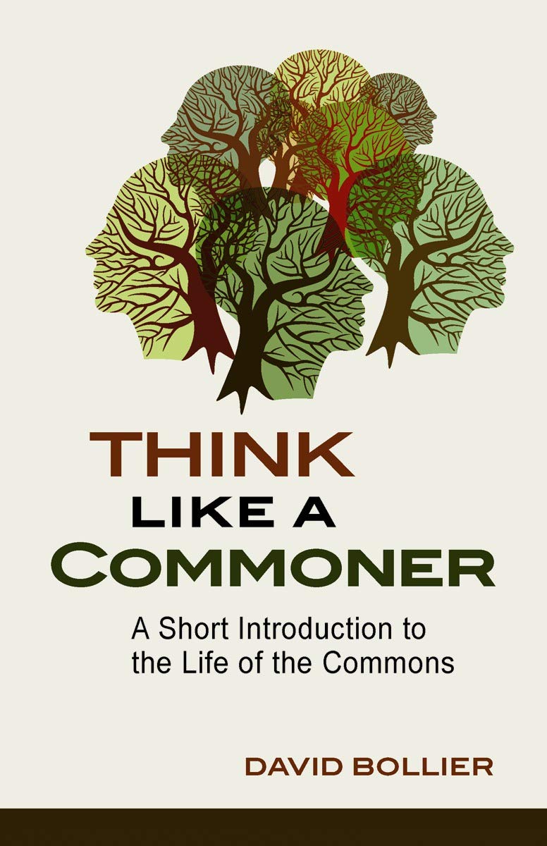 Think Like a Commoner: A Short Introduction to the Life of the Commons book