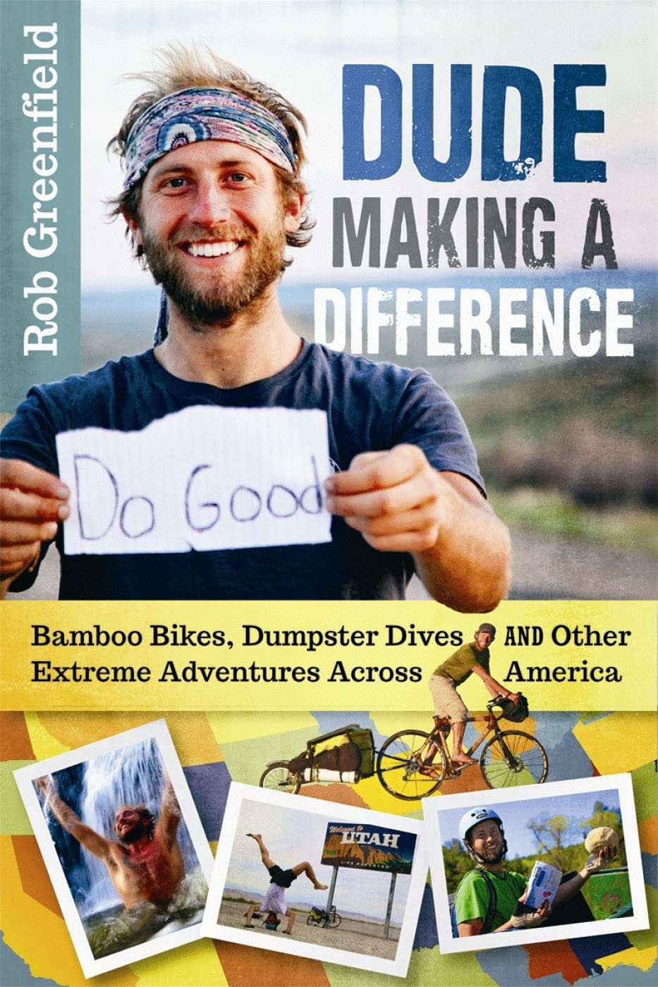 Dude Making a Difference: Bamboo Bikes, Dumpster Dives and Other Extreme Adventures Across America Social Sciences