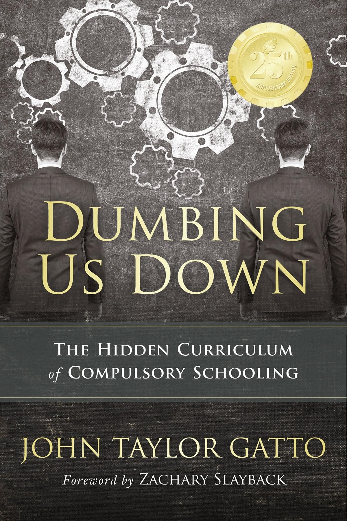 Dumbing Us Down -25th Anniversary Edition: The Hidden Curriculum of Compulsory Schooling Social Sciences