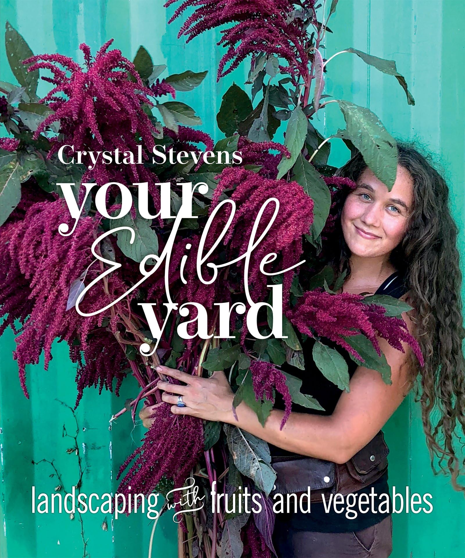Your Edible Yard: Landscaping with Fruits and Vegetables Garden & Plants