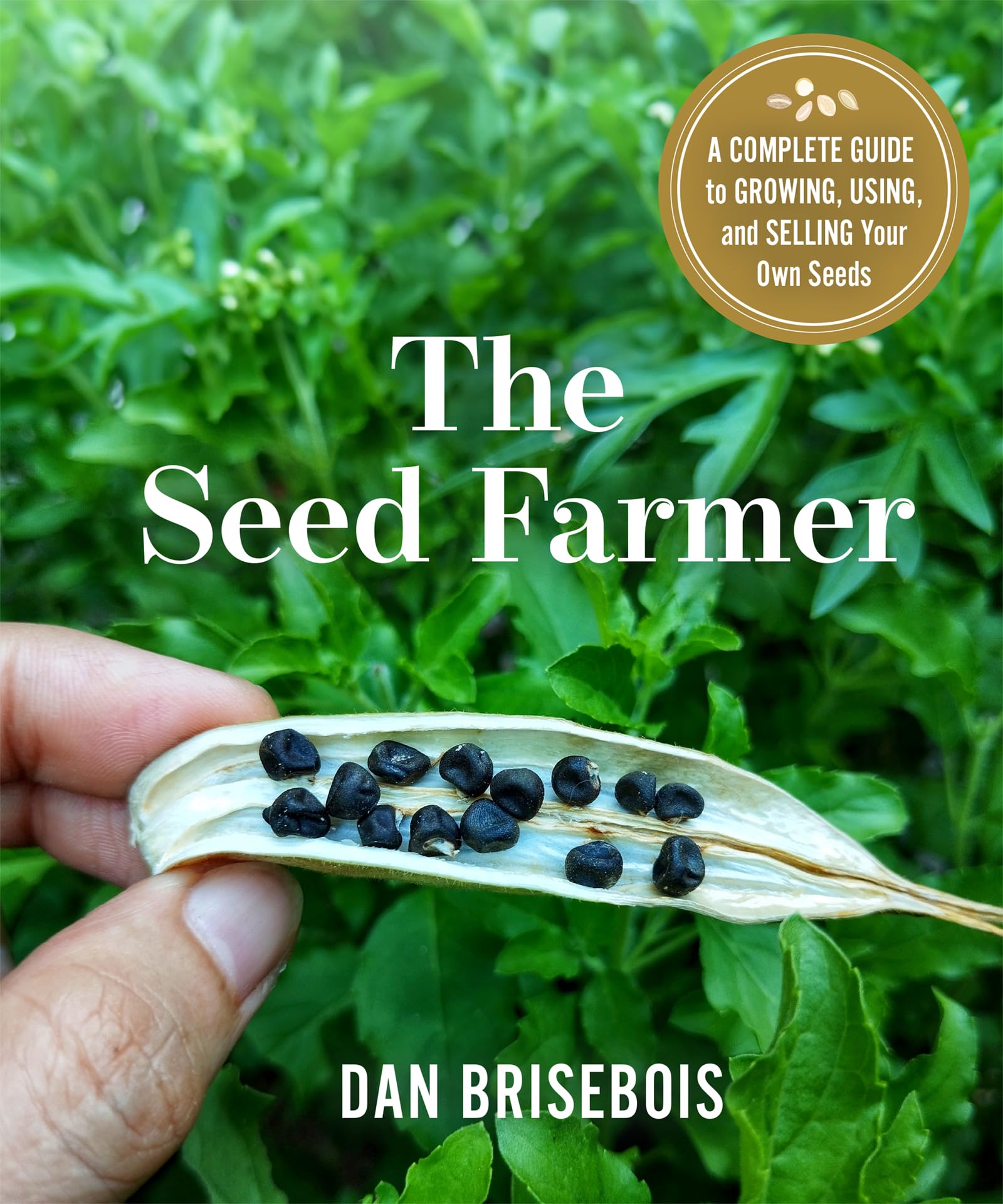 The Seed Farmer: A Complete Guide to Growing, Using, and Selling Your Own Seeds Business, Finance & Career