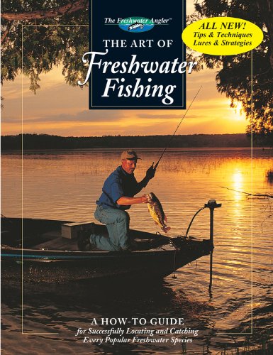Art of Freshwater Fishing: A How-to Guide (The Freshwater Angler) Leisure & Fun