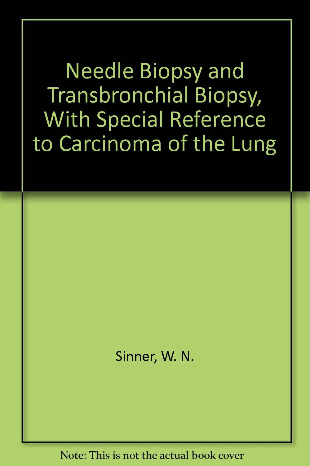 Needle Biopsy and Transbronchial Biopsy, With Special Reference to Carcinoma of the Lung Books