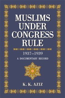 Muslims Under Congress Rule 1937-1939: A Documentary Record Books